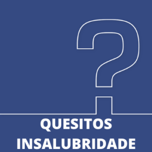 QUESITOS INSALUBRIDADE