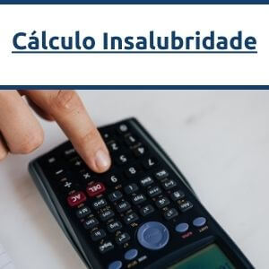 Cálculo Insalubridade - Calcular Insalubridade - Calculadora Insalubridade